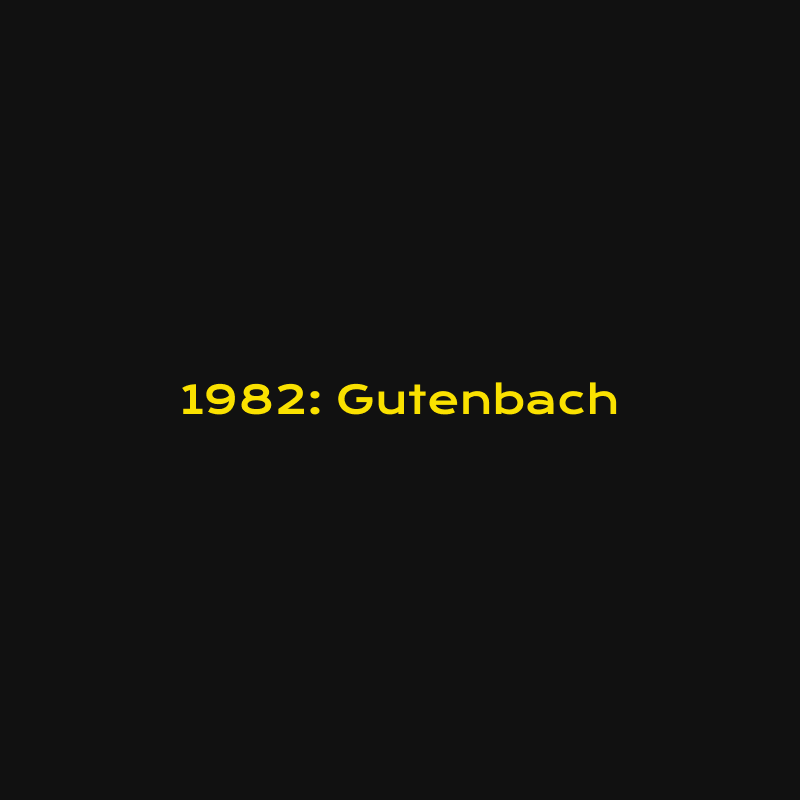 ￼￼1982: Gutenbach