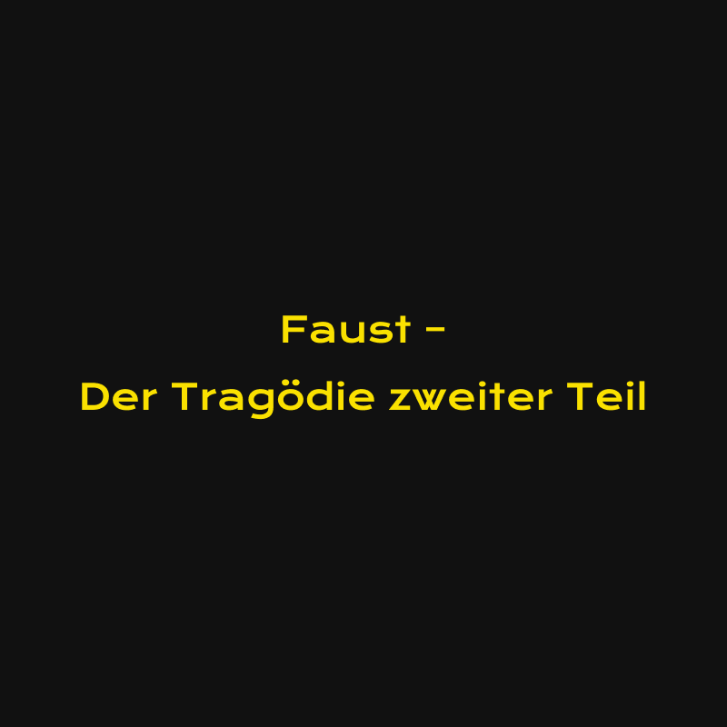 Faust – Der Tragödie zweiter Teil