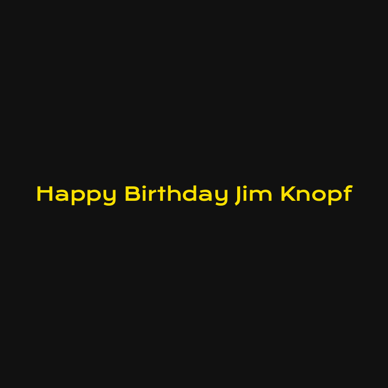 Happy Birthday Jim Knopf