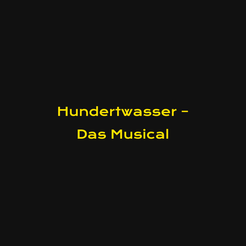 Hundertwasser – Das Musical