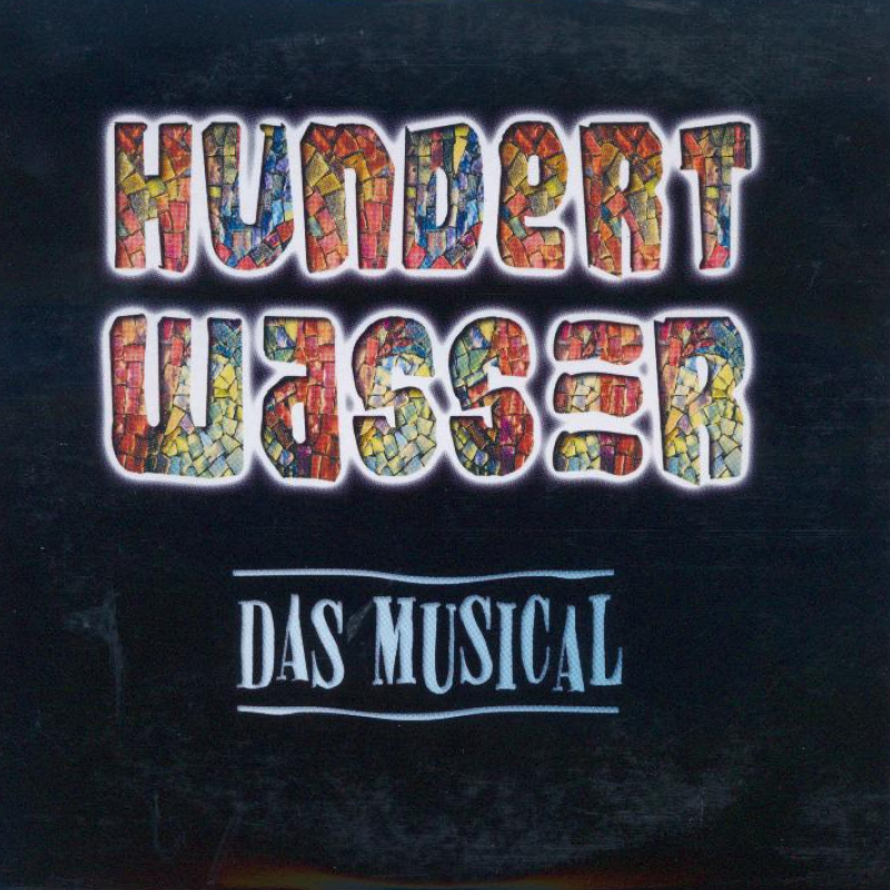 Hundertwasser. Das Musical (2004)