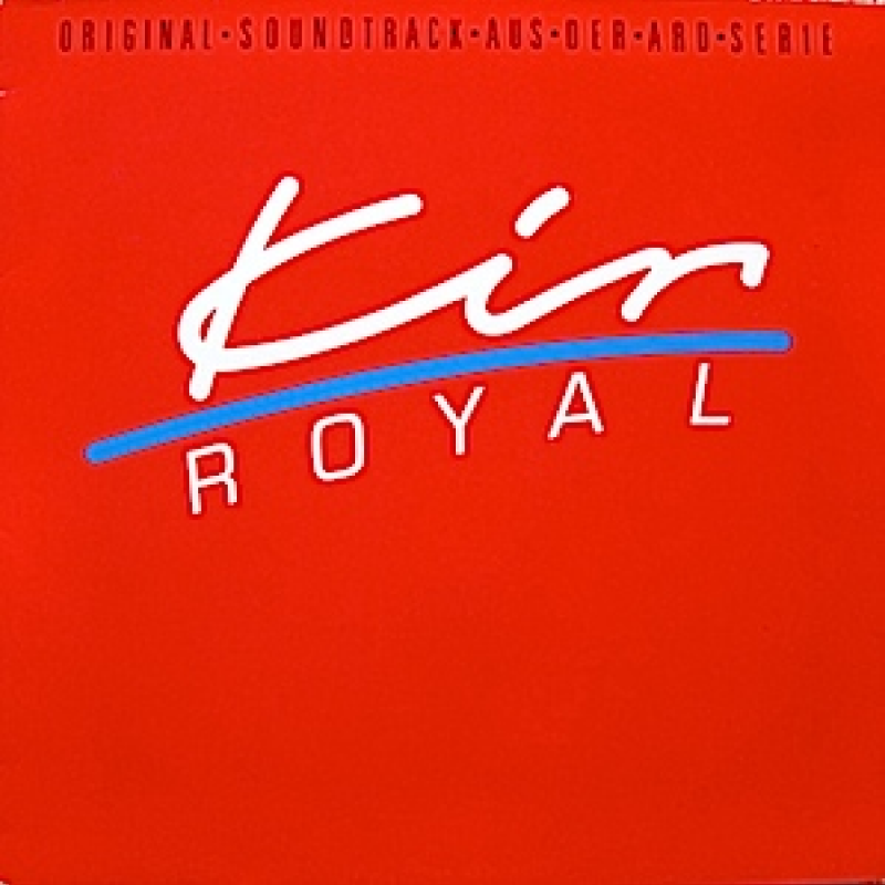 Kir Royal – Original Soundtrack aus der ARD-Serie (1986)