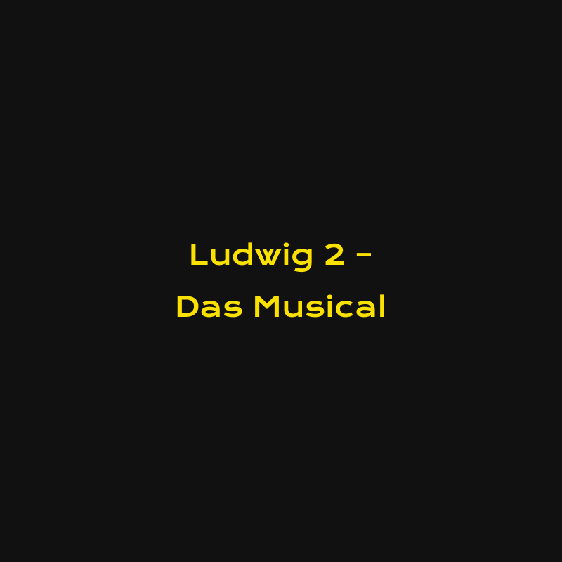 Ludwig 2 – Das Musical