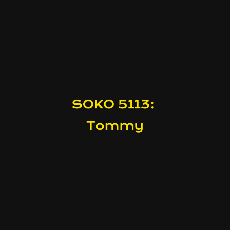 ￼￼SOKO 5113: Tommy