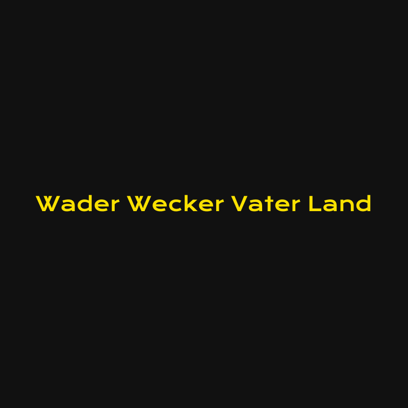 wader-wecker-vater-land